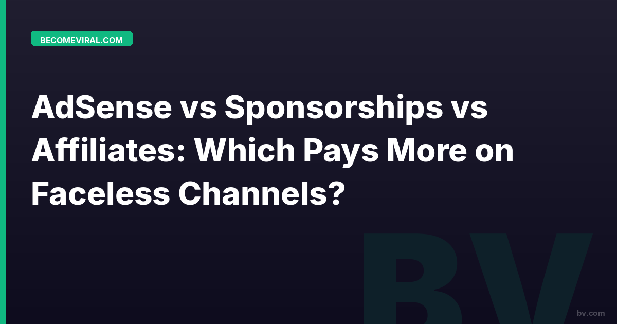 AdSense vs Sponsorships vs Affiliates: Which Pays More on Faceless Channels?