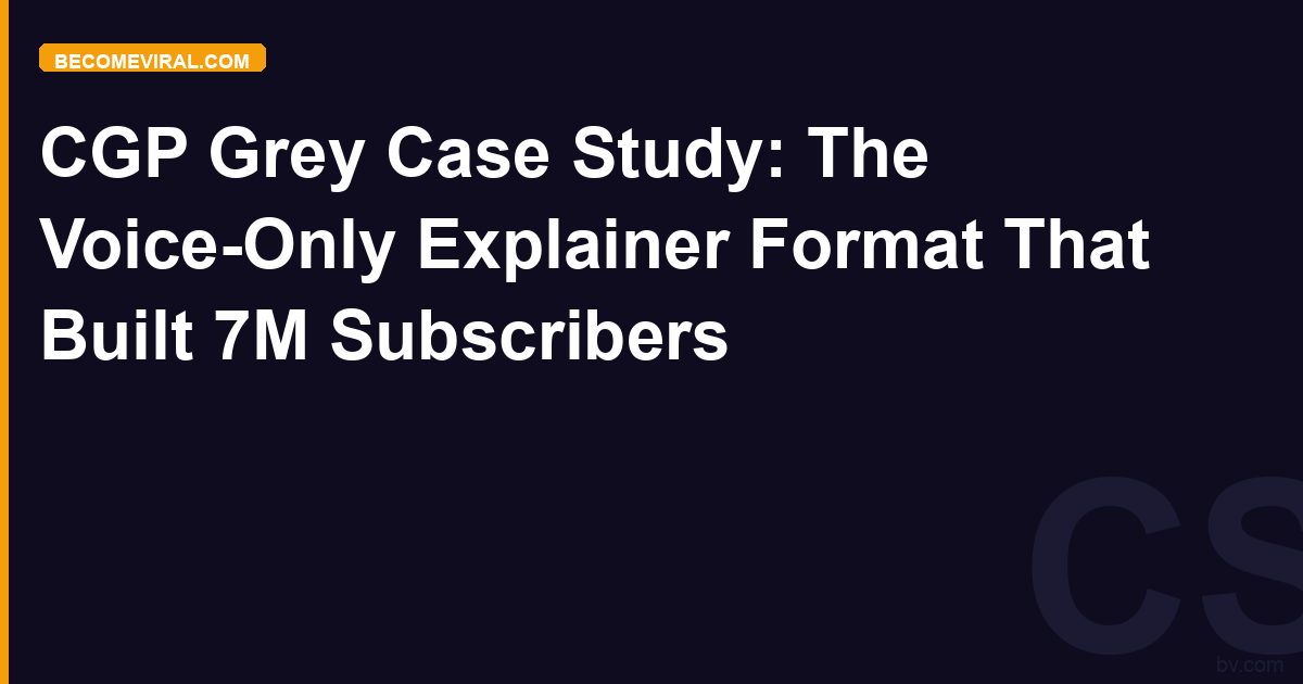 CGP Grey: 6.9M Subs From Voice-Only Explainers