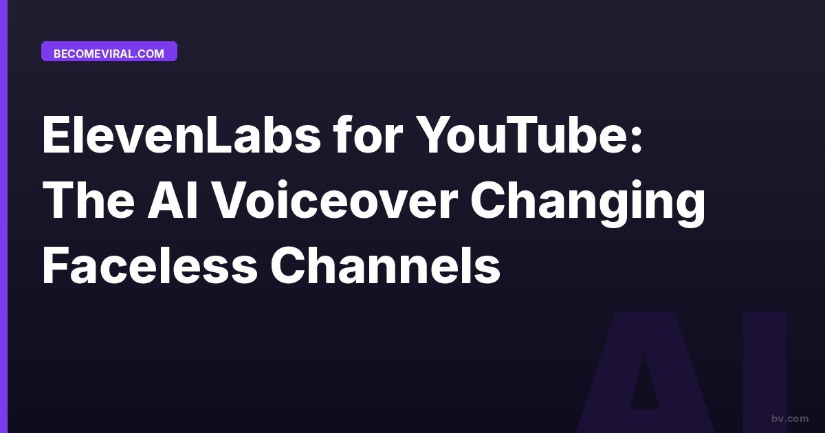 ElevenLabs for YouTube: The AI Voiceover Changing Faceless Channels