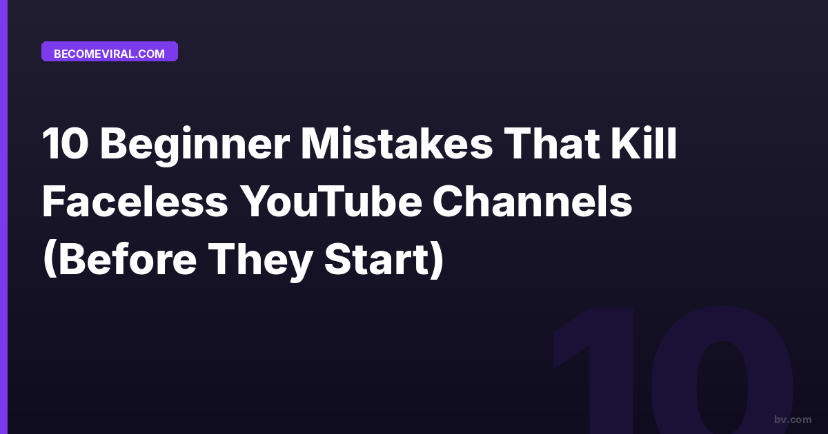Faceless Youtube Beginner Mistakes