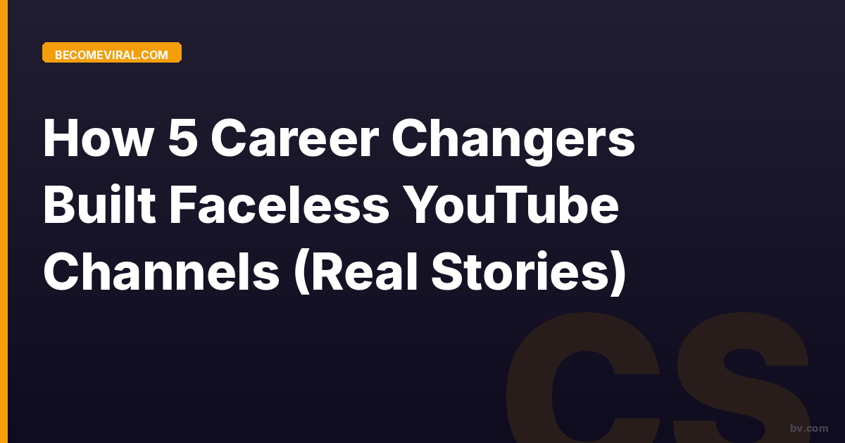 How 5 Career Changers Built Faceless YouTube Channels (Real Stories)