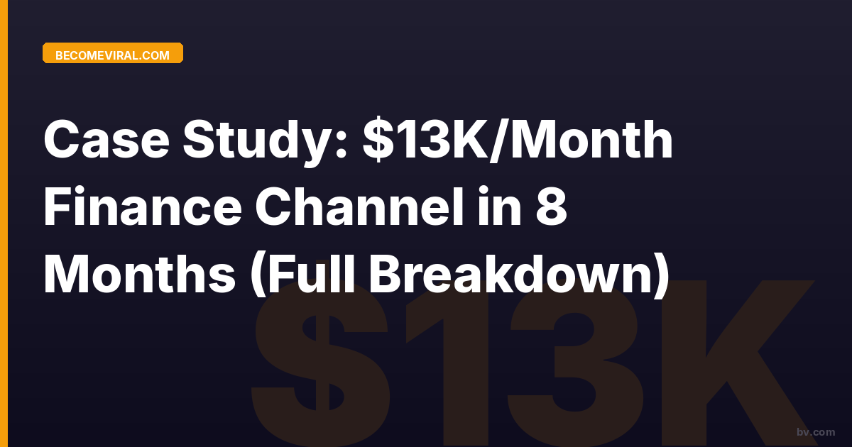 Case Study: $13K/Month Finance Channel in 8 Months (Full Breakdown)