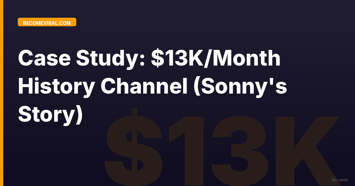 Case Study: $13K/Month History Channel (Sonny's Story)