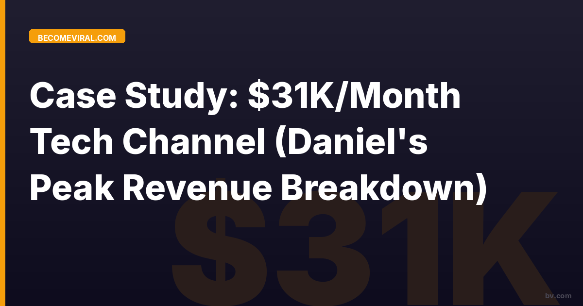 Case Study: $31K/Month Tech Channel (Daniel's Peak Revenue Breakdown)