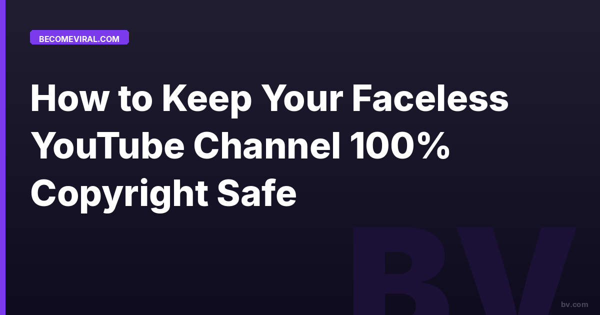 Faceless Youtube Copyright Safe