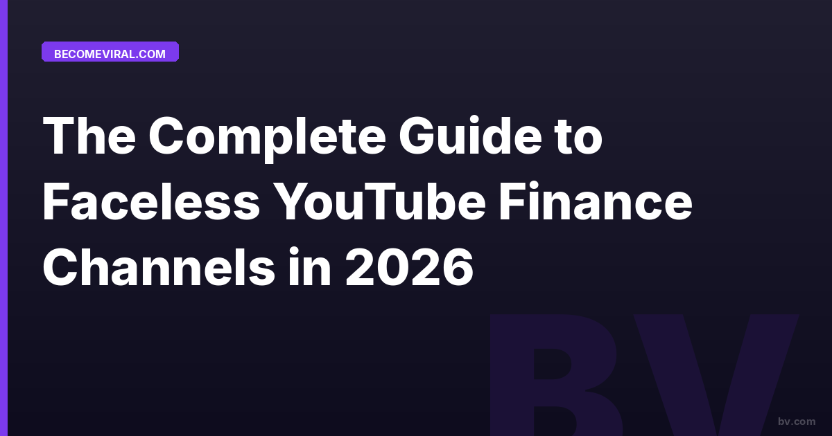 The Complete Guide to Faceless YouTube Finance Channels in 2026