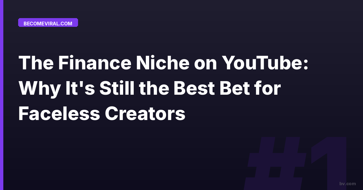 The Finance Niche on YouTube: Why It's Still the Best Bet for Faceless Creators