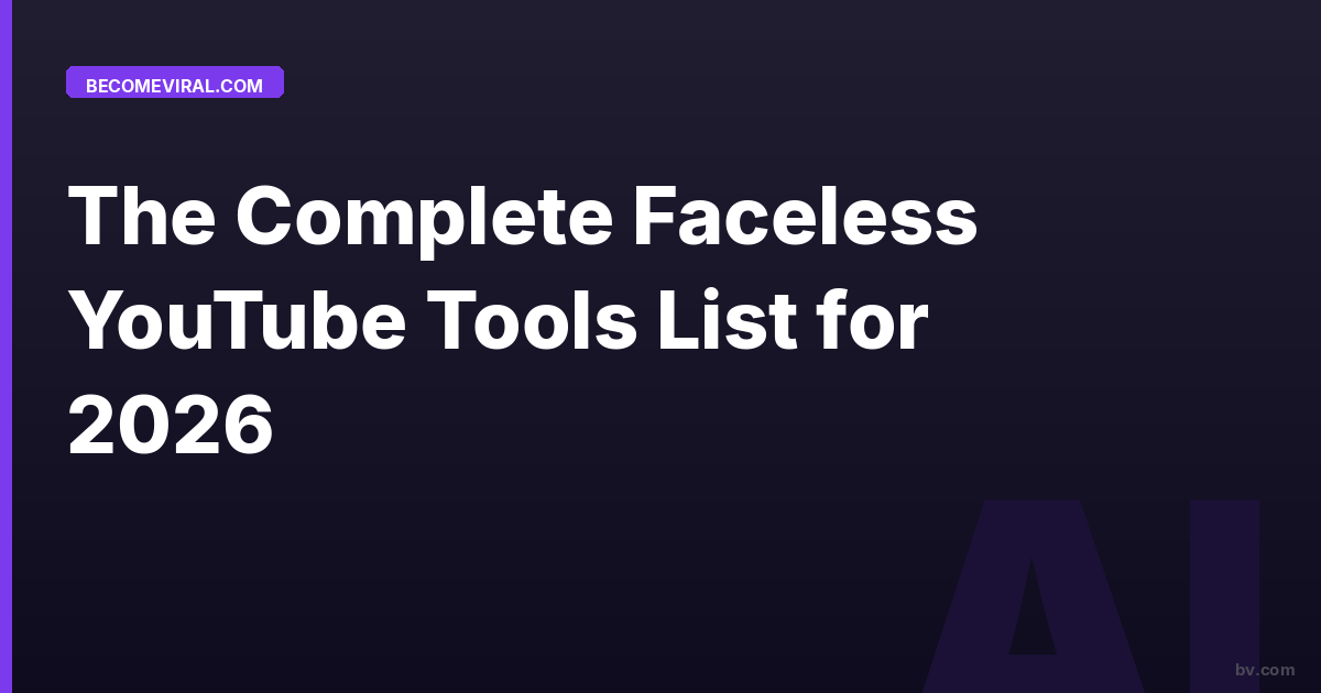 The Complete Faceless YouTube Tools List for 2026