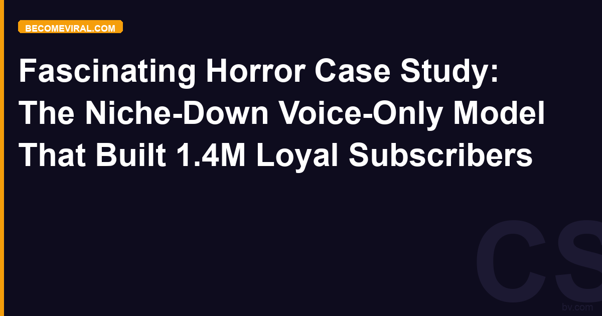 Fascinating Horror: The Voice-Only Model That Built 1.4M Subs