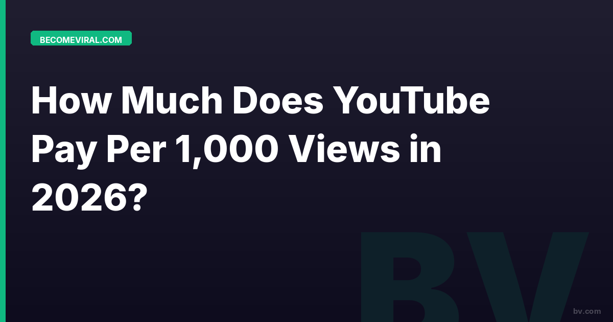 How Much Does YouTube Pay Per 1,000 Views in 2026?