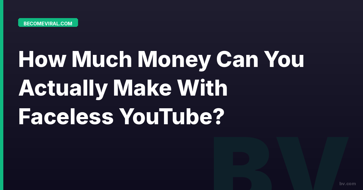 How Much Money Can You Actually Make With Faceless YouTube?