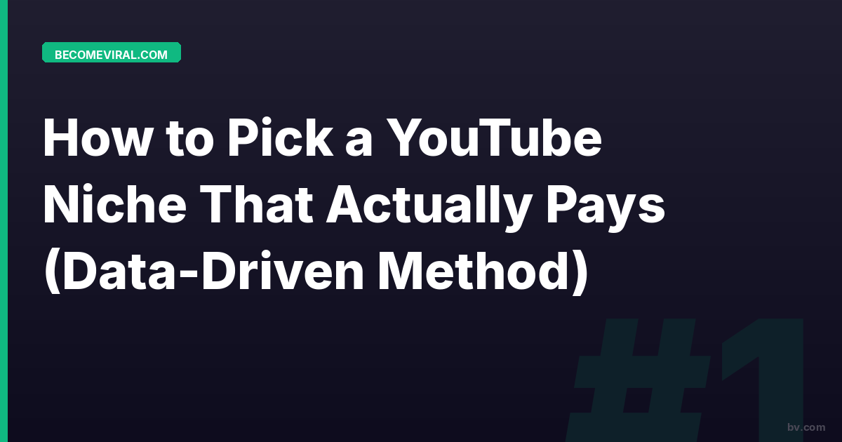 How to Pick a YouTube Niche That Actually Pays (Data-Driven Method)