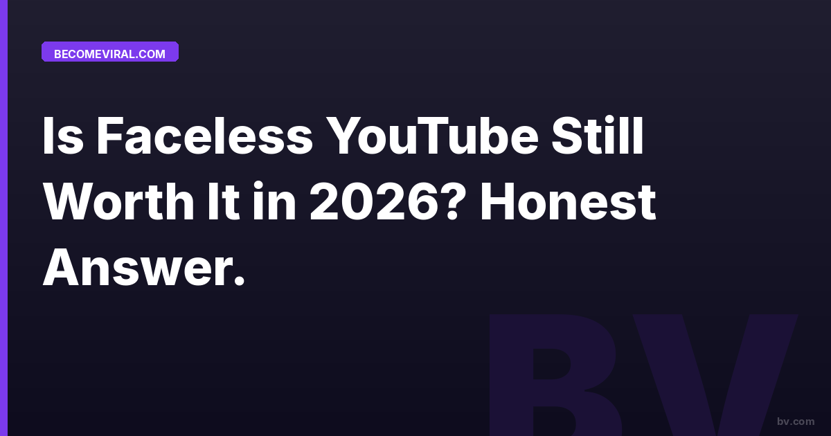 Is Faceless YouTube Still Worth It in 2026? Honest Answer.