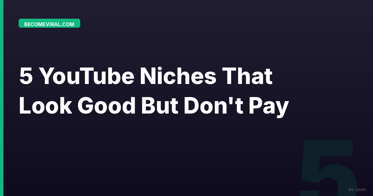 5 YouTube Niches That Look Good But Don't Pay