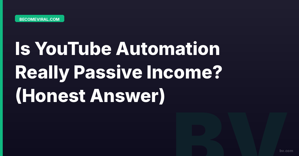 Is YouTube Automation Really Passive Income? (Honest Answer)