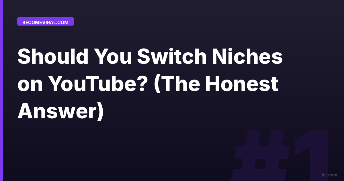 Should You Switch Niches on YouTube? (The Honest Answer)