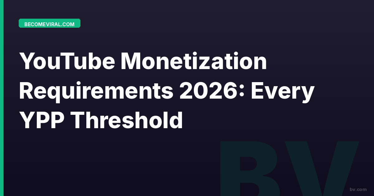 YouTube Monetization Requirements 2026: Every YPP Threshold