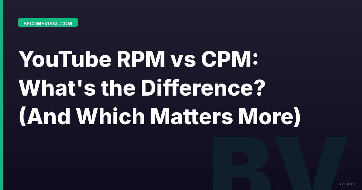 YouTube RPM vs CPM: What's the Difference? (And Which Matters More)